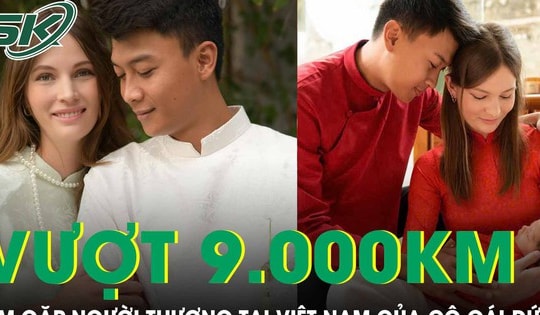 Chuyện tình cô gái Đức vượt 9.000 km tìm gặp người thương sau chuyến du lịch Việt Nam
