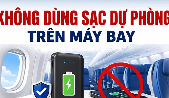 Không dùng sạc dự phòng trên máy bay, quy định người dân cần biết từ 1/7