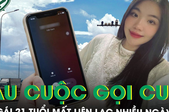 Sau cuộc gọi lúc đêm khuya, cô gái 21 tuổi mất tích bí ẩn, gia đình thấp thỏm tìm kiếm
