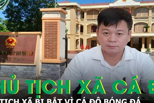 Chủ tịch UBND xã ở Thanh Hóa bị bắt vì tham gia cá độ bóng đá