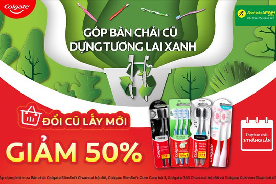 Cách đổi bàn chải đánh răng cũ lấy bàn chải Colgate mới giảm 50%