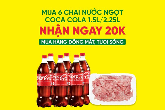 Cách mua 6 chai Coca-Cola nhận ngay phiếu mua hàng 20K thực phẩm tươi sống Bách hóa XANH