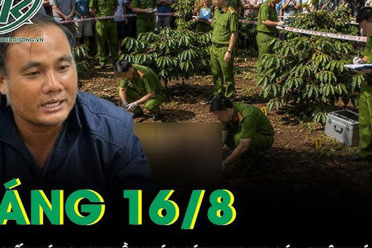 Diễn biến nóng vụ thầy giáo cuồng ghen sát hại bạn gái, phi tang thi thể trong rẫy cà phê