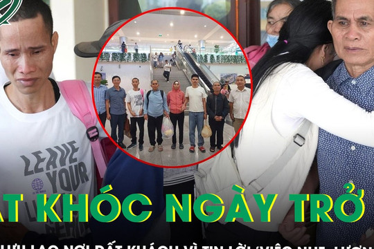 Tin lời ‘việc nhẹ, lương cao’, vợ chồng người Gia Lai lưu lạc hơn 4 năm