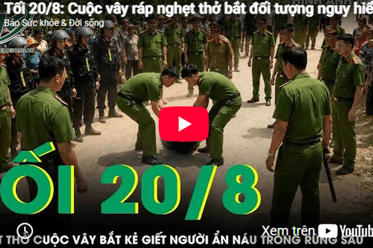 Cuộc vây ráp nghẹt thở bắt đối tượng bị truy nã tội giết người ẩn náu trong rừng