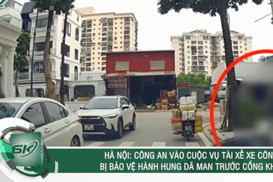 Clip bảo vệ KĐT ở Hà Nội đấm đá túi bụi tài xế công nghệ gây bão mạng, Công an vào cuộc