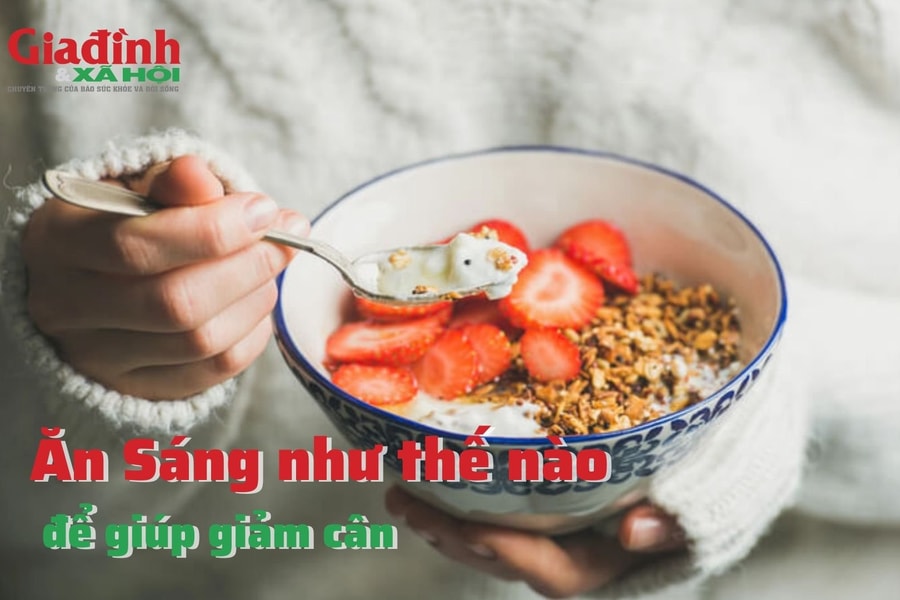 Ăn sáng như thế nào để giúp giảm cân?