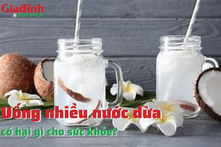 Nước dừa cũng có hại gì cho sức khỏe nếu phạm phải điều này?