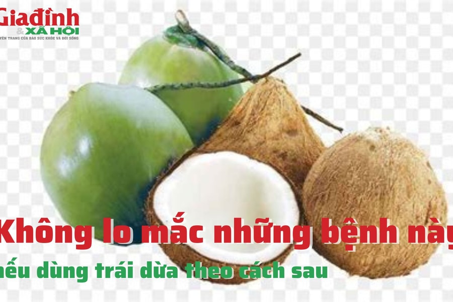 Không lo mắc những bệnh này nếu dùng trái dừa theo cách sau