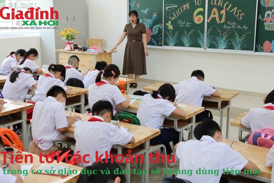 Năm học 2023-2024, Bộ GD&ĐT yêu cầu tiến tới các các khoản thu trong cơ sở giáo dục và đào tạo sẽ không dùng tiền mặt