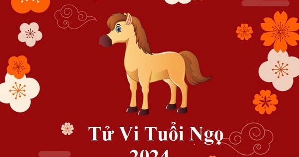 Tử vi tuổi Ngọ 2024: Một năm nhiều khởi sắc, nhân duyên khá vượng