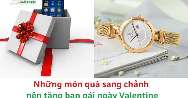 Những món quà sang chảnh nên tặng bạn gái ngày Valentine