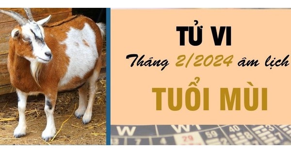Tử vi tháng 2/2024 âm lịch tuổi Mùi dự báo thích hợp để làm việc này?