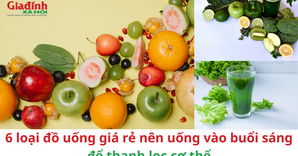6 loại đồ uống giá rẻ nên uống vào buổi sáng để thanh lọc cơ thể