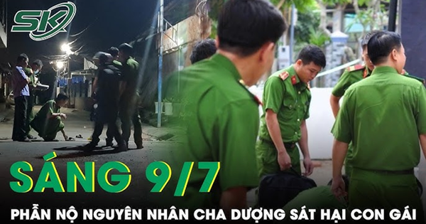 Sáng 9/7: Cha dượng ‘hờ’ sát hại con gái nhân tình vì nạn nhân vứt diều của con trai mình