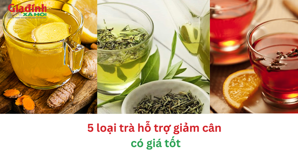 5 loại trà hỗ trợ giảm cân có giá tốt