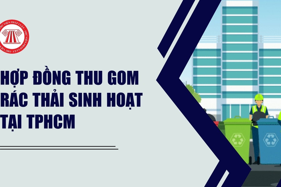 Hợp đồng thu gom rác thải sinh hoạt tại TPHCM