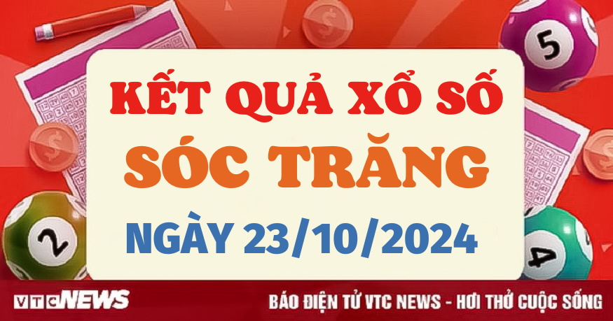 XSST 23/10 - Kết quả xổ số Sóc Trăng hôm nay 23/10/2024 - XSST thứ Tư
