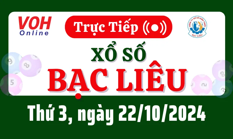 XSBL 22/10 - Kết quả xổ số Bạc Liêu hôm nay thứ 3 ngày 22/10/2024