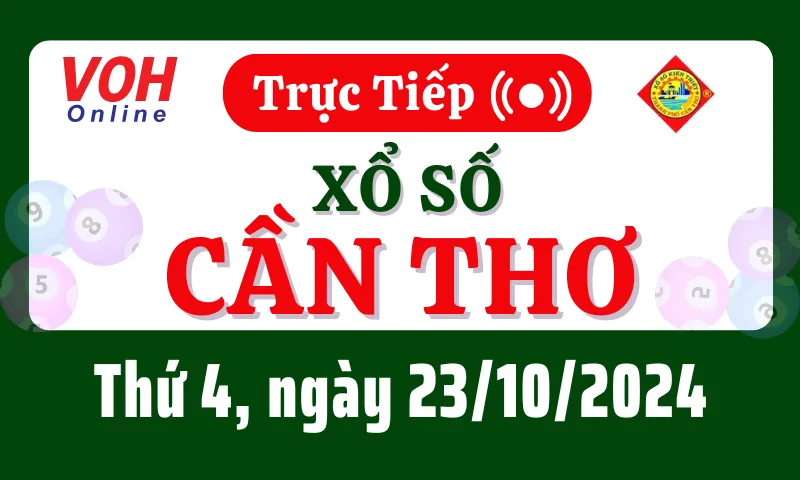 XSCT 23/10 - Kết quả xổ số Cần Thơ hôm nay thứ 4 ngày 23/10/2024