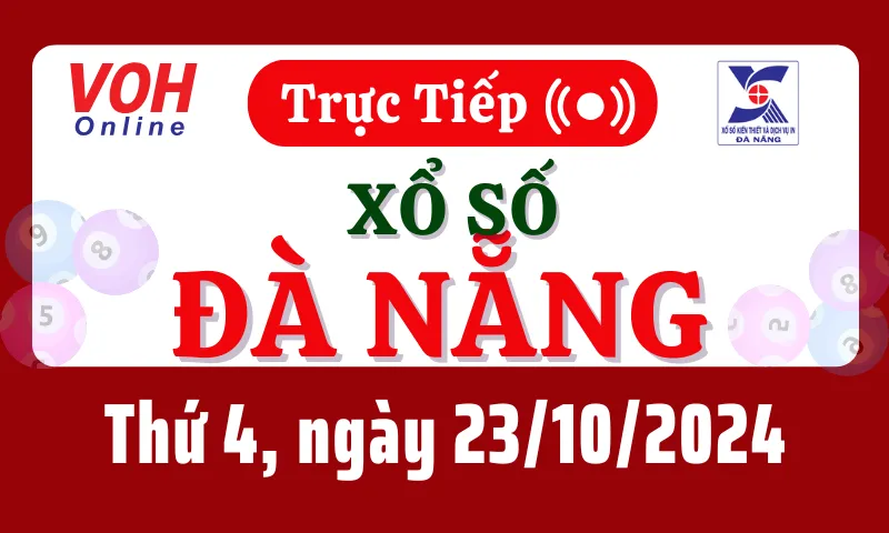 XSDNG 23/10 - Kết quả xổ số Đà Nẵng hôm nay thứ 4 ngày 23/10/2024