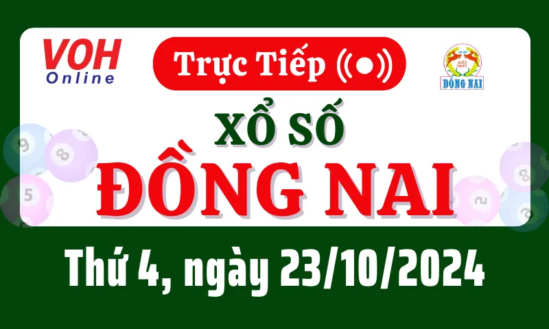 XSDN 23/10 - Kết quả xổ số Đồng Nai hôm nay thứ 4 ngày 23/10/2024