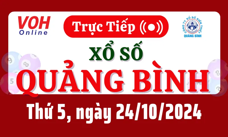 XSQB 24/10 - Kết quả xổ số Quảng Bình hôm nay thứ 5 ngày 24/10/2024