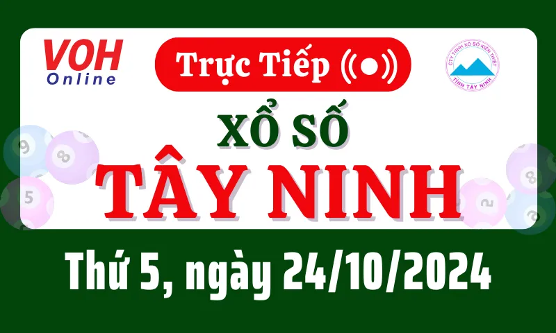 XSTN 24/10 - Kết quả xổ số Tây Ninh hôm nay thứ 5 ngày 24/10/2024