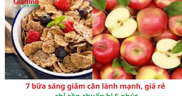7 bữa sáng giảm cân lành mạnh, giá rẻ chỉ cần chuẩn bị 5 phút