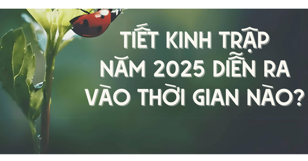 Đang vào tiết Kinh Trập mà từ xưa ông bà ta có tục 'tế thần Bạch Hổ' và 'đánh kẻ tiểu nhân': điều nên làm trong tiết Kinh Trập để may mắn, lộc tài