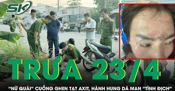 Trưa 23/4: 'Nữ quái' cuồng ghen rủ đồng bọn tạt axit, bắt cóc hành hung 'tình địch' ở Cà Mau