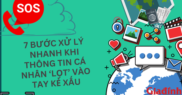 Nếu bị rò rỉ thông tin cá nhân, 7 bước sẽ này giúp bạn "phản đòn" kẻ xấu