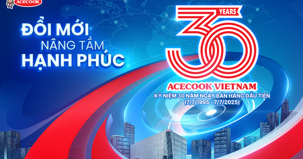 Acecook đồng hành cùng người Việt 30 năm với hành trình đổi mới nâng tầm hạnh phúc
