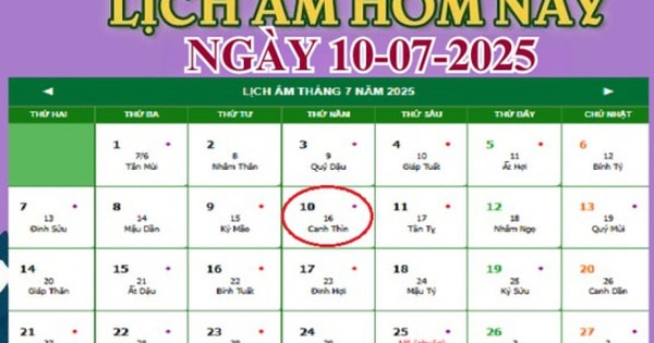 Lịch âm 10/7 - Âm lịch hôm nay 10/7 - Lịch vạn niên ngày 10/7/2025