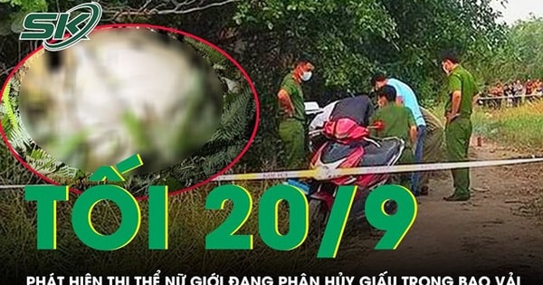 Tối 20/9: Phát hiện thi thể nữ giới đang phân hủy trong bao vải