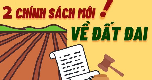 Hai chính sách mới về đất đai sắp có hiệu lực