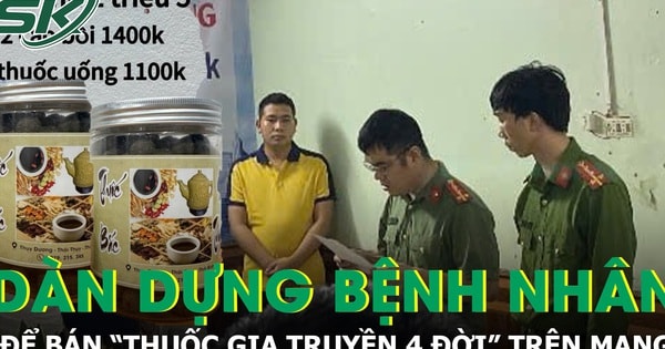 Triệt phá đường dây chuyên dàn dựng bệnh nhân để bán thuốc giả “gia truyền 4 đời” trên mạng