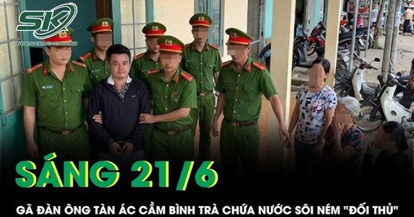 Sáng 21/6: Gã đàn ông ra tay tàn độc, cầm bình trà chứa nước sôi ném vào vùng hiểm của 'đối thủ'