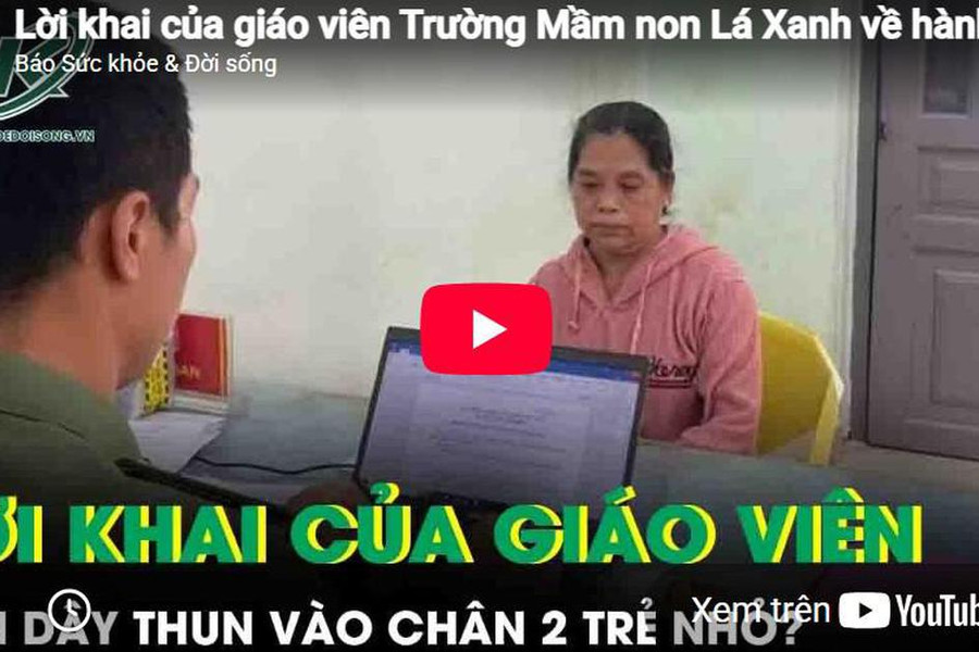 Lời khai của giáo viên Trường Mầm non Lá Xanh về hành vi bắn dây thun vào chân 2 trẻ nhỏ